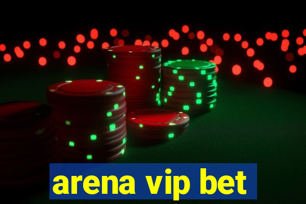 arena vip bet